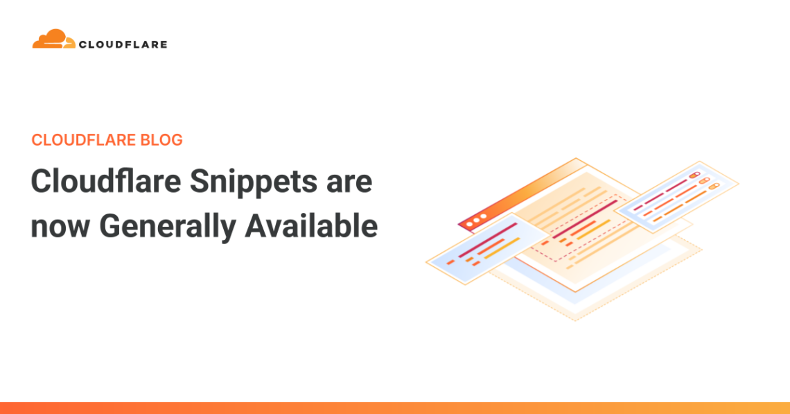 Cloudflare Snippets are now Generally Available