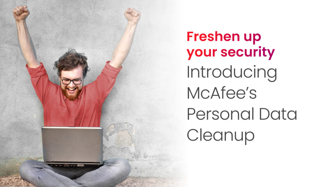 Introducing Personal Data Cleanup | McAfee Blog