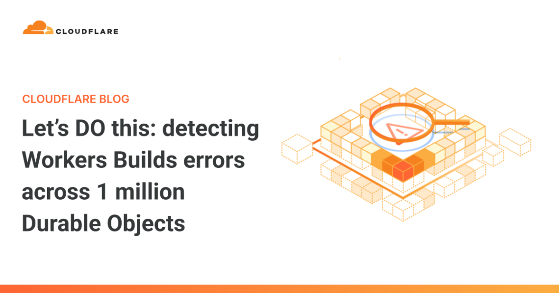 detecting Workers Builds errors across 1 million Durable Objects