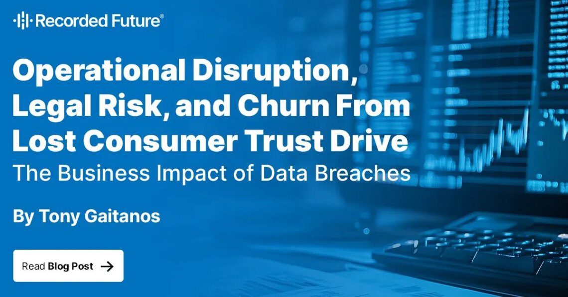 Operational Disruption, Legal Risk, and Churn From Lost Consumer Trust Drive The Business Impact of Data Breaches