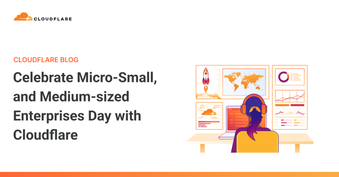 Celebrate Micro-Small, and Medium-sized Enterprises Day with Cloudflare