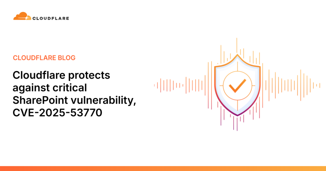 Cloudflare protects against critical SharePoint vulnerability, CVE-2025-53770